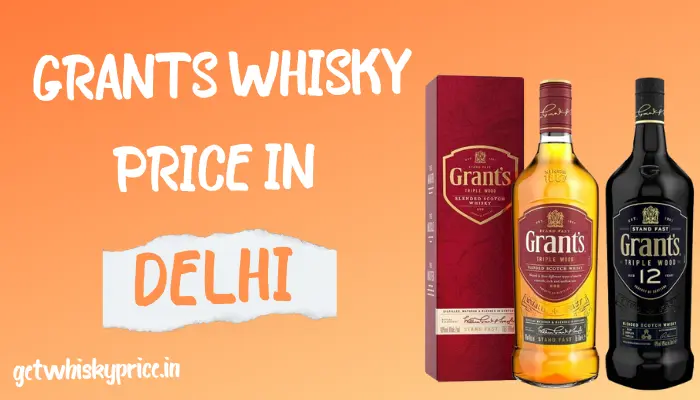 Grants Whisky price in Delhi